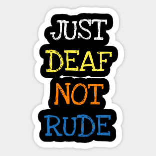 Just Deaf Not Rude Deaf Awareness Month Hear Your Voice T-Shirt Sticker